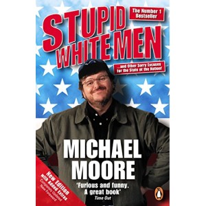 Michael Moore | Stupid white men